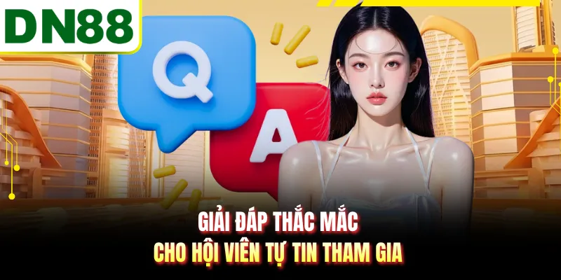 Giải đáp thắc mắc cho hội viên tự tin tham gia